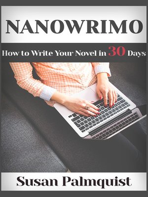 cover image of NaNoWriMo-How to Write a Novel in 30 Days